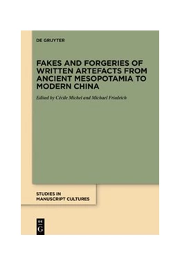 Abbildung von Michel / Friedrich | Fakes and Forgeries of Written Artefacts from Ancient Mesopotamia to Modern China | 1. Auflage | 2020 | beck-shop.de