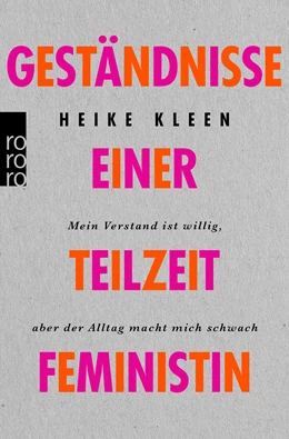 Abbildung von Kleen | Geständnisse einer Teilzeitfeministin | 2. Auflage | 2021 | beck-shop.de