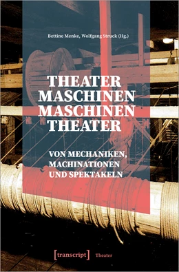 Abbildung von Menke / Struck | Theatermaschinen - Maschinentheater | 1. Auflage | 2022 | beck-shop.de