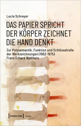 Abbildung von Schreyer | Das Papier spricht - Der Körper zeichnet - Die Hand denkt | 1. Auflage | 2022 | beck-shop.de