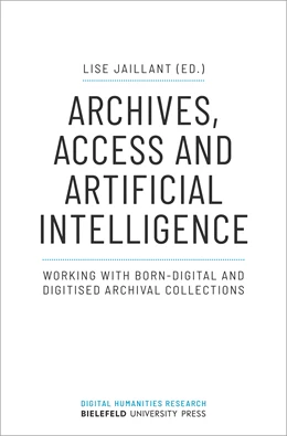 Abbildung von Jaillant | Archives, Access and Artificial Intelligence | 1. Auflage | 2022 | beck-shop.de