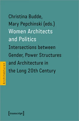 Abbildung von Pepchinski / Budde | Women Architects and Politics | 1. Auflage | 2022 | beck-shop.de
