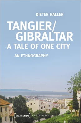 Abbildung von Haller | Tangier/Gibraltar - A Tale of One City | 1. Auflage | 2021 | beck-shop.de