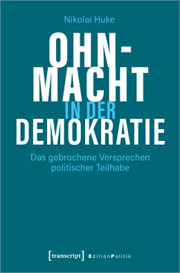 Abbildung von Huke | Ohnmacht in der Demokratie | 1. Auflage | 2021 | beck-shop.de