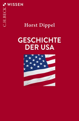 Abbildung von Dippel, Horst | Geschichte der USA | 11. Auflage | 2021 | 2051 | beck-shop.de