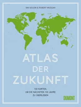 Abbildung von Goldin / Muggah | Atlas der Zukunft | 1. Auflage | 2021 | beck-shop.de