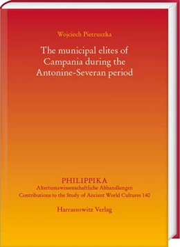 Abbildung von Pietruszka | The municipal elites of Campania during the Antonine-Severan period | 1. Auflage | 2020 | beck-shop.de
