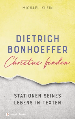 Abbildung von Klein | Dietrich Bonhoeffer - Christus finden | 1. Auflage | 2021 | beck-shop.de