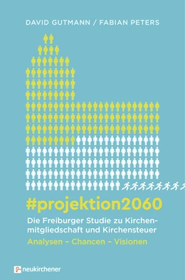 Abbildung von Gutmann / Peters | #projektion2060 - Die Freiburger Studie zu Kirchenmitgliedschaft und Kirchensteuer | 1. Auflage | 2021 | beck-shop.de