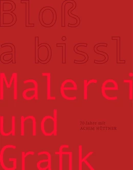 Abbildung von Hüttner | Achim Hüttner - Bloß a bissl Malerei und Grafik | 1. Auflage | 2020 | beck-shop.de