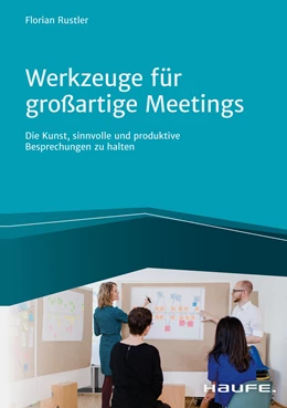 Abbildung von Rustler | Werkzeuge für großartige Meetings | 1. Auflage | 2021 | beck-shop.de