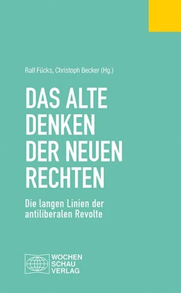 Abbildung von Becker / Fücks | Das alte Denken der Neuen Rechten | 1. Auflage | 2020 | beck-shop.de