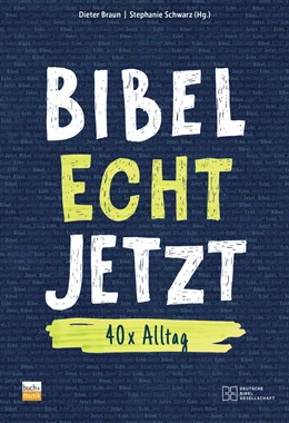 Abbildung von Braun / Schwarz | Bibel Echt Jetzt | 1. Auflage | 2021 | beck-shop.de
