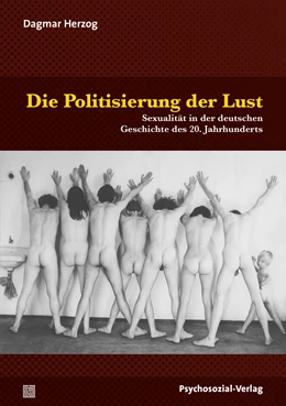 Abbildung von Herzog | Die Politisierung der Lust | 1. Auflage | 2021 | beck-shop.de