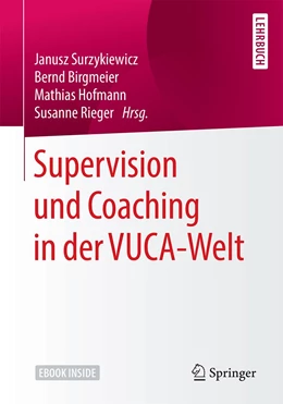 Abbildung von Surzykiewicz / Birgmeier | Supervision und Coaching in der VUCA-Welt | 1. Auflage | 2021 | beck-shop.de
