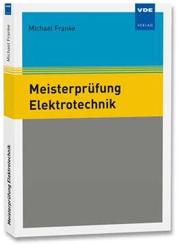 Abbildung von Franke | Meisterprüfung Elektrotechnik | 1. Auflage | 2021 | beck-shop.de