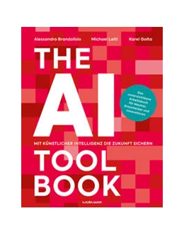 Abbildung von Brandolisio / Leitl | The AI Toolbook. Mit Künstlicher Intelligenz die Zukunft sichern | 1. Auflage | 2021 | beck-shop.de