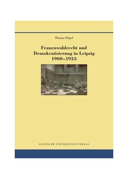 Abbildung von Höpel | Frauenwahlrecht und Demokratisierung in Leipzig 1900-1933 | 1. Auflage | 2020 | beck-shop.de