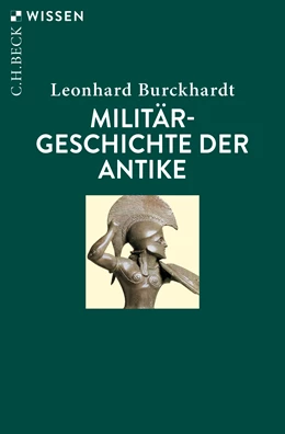 Abbildung von Burckhardt, Leonhard | Militärgeschichte der Antike | 3. Auflage | 2020 | 2447 | beck-shop.de