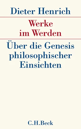 Abbildung von Henrich, Dieter | Werke im Werden | 1. Auflage | 2011 | beck-shop.de