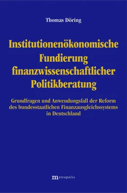 Abbildung von Döring | Institutionenökonomische Fundierung finanzwissenschaftlicher Politikberatung | 1. Auflage | | beck-shop.de