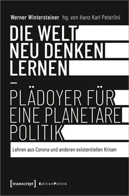 Abbildung von Wintersteiner / Peterlini | Die Welt neu denken lernen - Plädoyer für eine planetare Politik | 1. Auflage | 2021 | beck-shop.de
