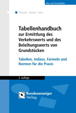 Abbildung von Tillmann / Kleiber | Tabellenhandbuch zur Ermittlung des Verkehrswerts und des Beleihungswerts | 2. Auflage | 2017 | beck-shop.de