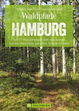 Abbildung von Lienhardt / Sohr | Waldpfade Hamburg | 1. Auflage | 2021 | beck-shop.de