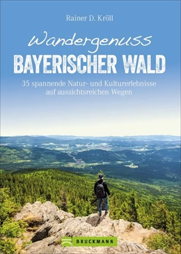Abbildung von Kröll | Wandergenuss Bayerischer Wald | 1. Auflage | 2021 | beck-shop.de