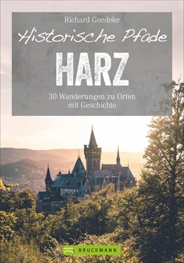 Abbildung von Goedeke | Historische Pfade Harz | 1. Auflage | 2021 | beck-shop.de
