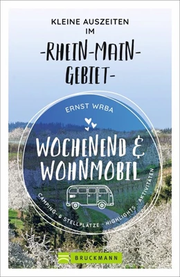 Abbildung von Wrba | Wochenend und Wohnmobil - Kleine Auszeiten im Rhein-Main-Gebiet | 1. Auflage | 2021 | beck-shop.de