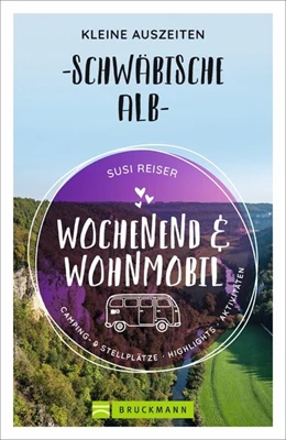Abbildung von Reiser | Wochenend und Wohnmobil - Kleine Auszeiten Schwäbische Alb | 1. Auflage | 2021 | beck-shop.de