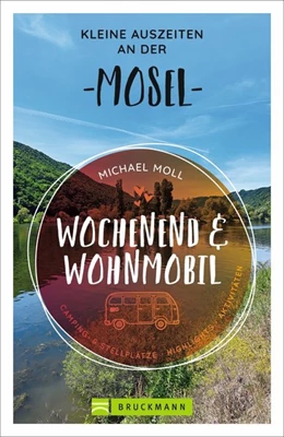 Abbildung von Moll | Wochenend und Wohnmobil - Kleine Auszeiten an der Mosel | 1. Auflage | 2021 | beck-shop.de