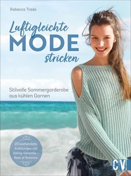 Abbildung von Rebecca Trade | Luftigleichte Mode stricken | 1. Auflage | 2021 | beck-shop.de
