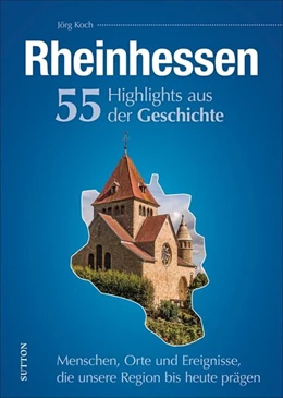 Abbildung von Koch | Rheinhessen. 55 Highlights aus der Geschichte | 1. Auflage | 2021 | beck-shop.de