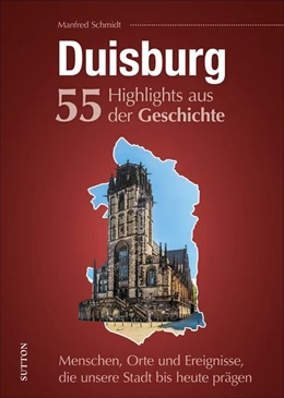 Abbildung von Schmidt | Duisburg. 55 Highlights aus der Geschichte | 1. Auflage | 2021 | beck-shop.de
