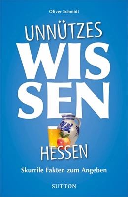 Abbildung von Schmidt | Unnützes Wissen Hessen | 1. Auflage | 2022 | beck-shop.de