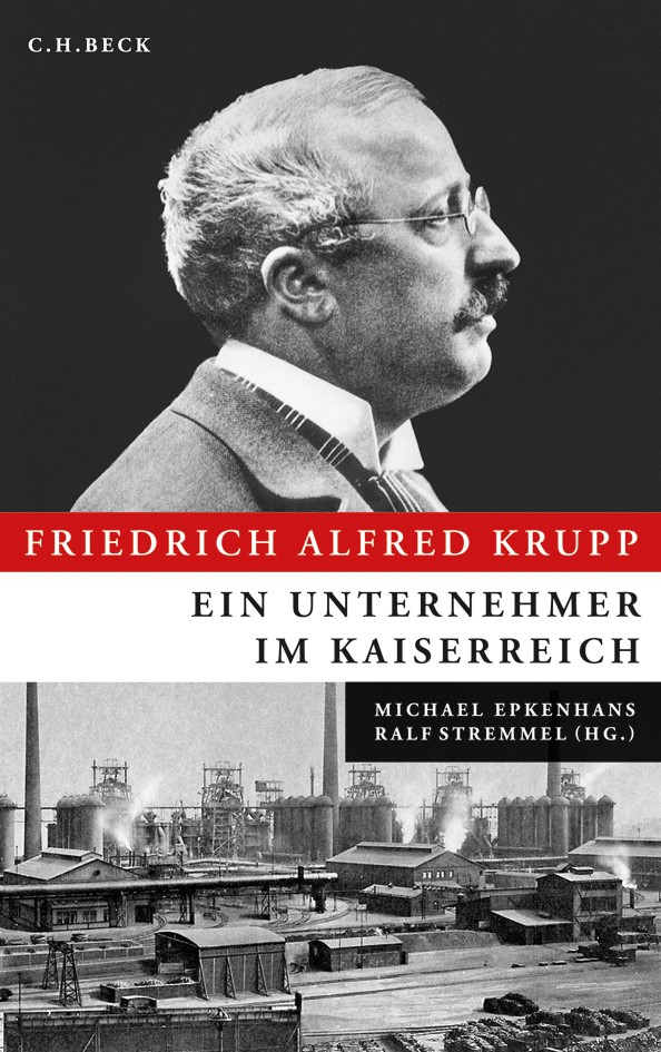 Cover: Epkenhans, Michael / Stremmel, Ralf, Friedrich Alfred Krupp