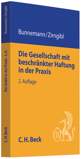 Abbildung von Bunnemann / Zirngibl | Die Gesellschaft mit beschränkter Haftung in der Praxis: Die GmbH in der Praxis | 2. Auflage | 2011 | beck-shop.de