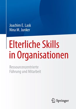 Abbildung von Lask / Junker | Elterliche Skills in Organisationen | 1. Auflage | 2024 | beck-shop.de