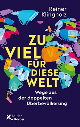Abbildung von Klingholz | Zu viel für diese Welt | 1. Auflage | 2021 | beck-shop.de