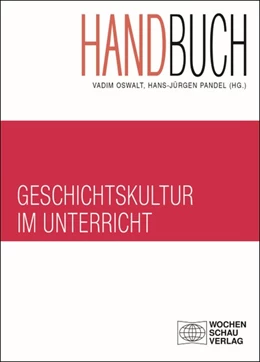 Abbildung von Oswalt / Pandel | Handbuch Geschichtskultur im Unterricht | 1. Auflage | 2021 | beck-shop.de