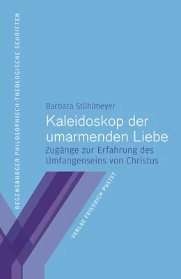 Abbildung von Stühlmeyer | Kaleidoskop der umarmenden Liebe | 1. Auflage | 2021 | beck-shop.de