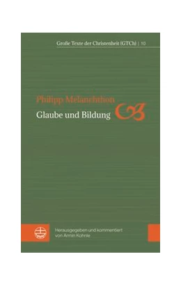 Abbildung von Melanchthon / Kohnle | Glaube und Bildung | 1. Auflage | 2021 | beck-shop.de