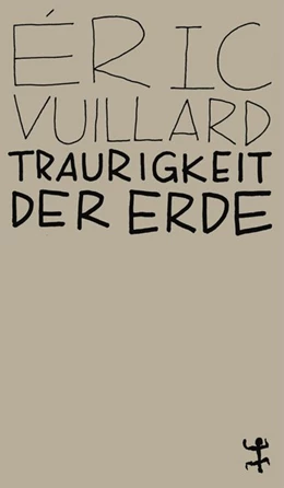 Abbildung von Vuillard | Traurigkeit der Erde | 1. Auflage | 2021 | beck-shop.de