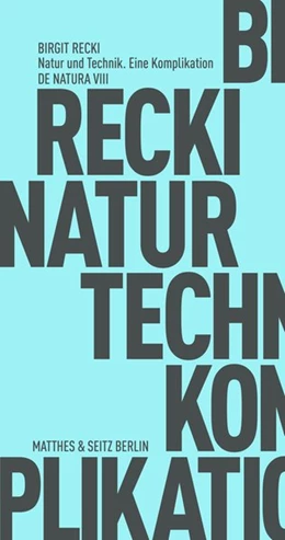 Abbildung von Recki | Natur und Technik. Eine Komplikation | 1. Auflage | 2021 | beck-shop.de