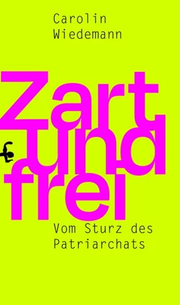Abbildung von Wiedemann | Zart und frei | 1. Auflage | 2021 | beck-shop.de