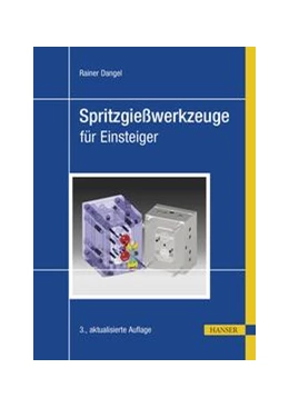 Abbildung von Dangel | Spritzgießwerkzeuge für Einsteiger | 3. Auflage | 2020 | beck-shop.de