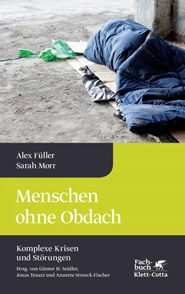 Abbildung von Füller / Morr | Menschen ohne Obdach (Komplexe Krisen und Störungen, Bd. 5) | 1. Auflage | 2021 | beck-shop.de