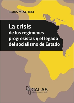 Abbildung von Meschkat | La crisis de los regímenes progresistas y el legado del socialismo de Estado | 1. Auflage | 2021 | beck-shop.de